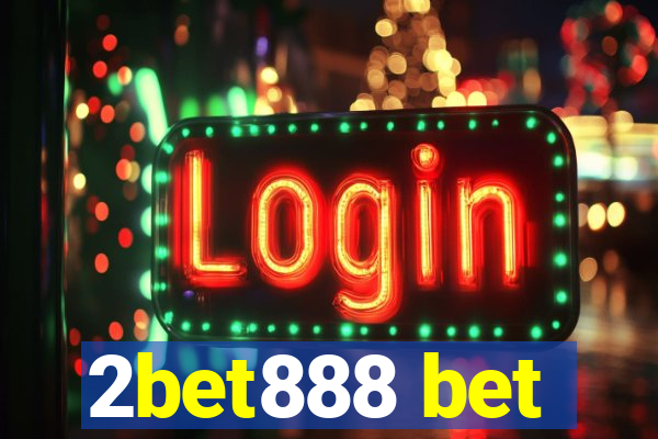 2bet888 bet